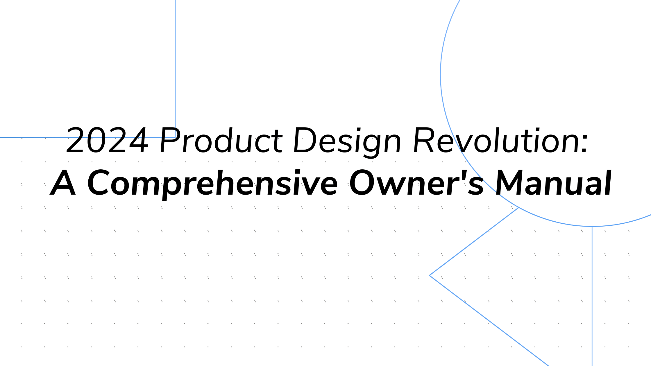 2024 Product Design Revolution: A Comprehensive Owner’s Manual