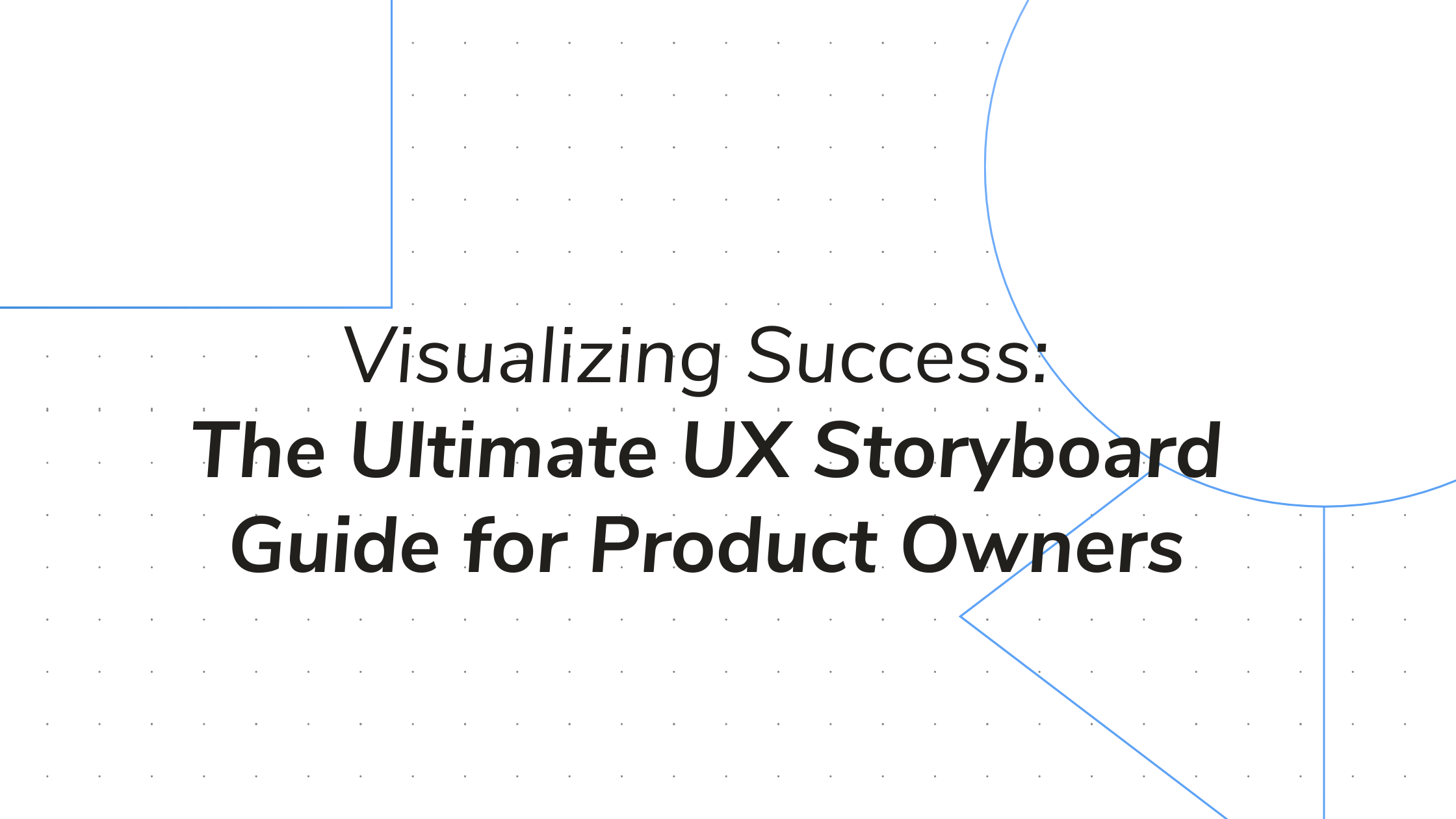 Visualizing Success: The Ultimate UX Storyboard Guide for Product Owners
