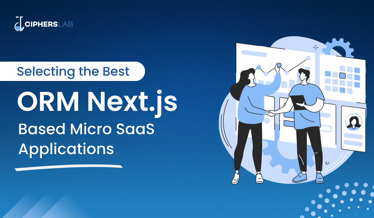 Selecting the Best ORM for Next.js-Based Micro SaaS Applications 🚀