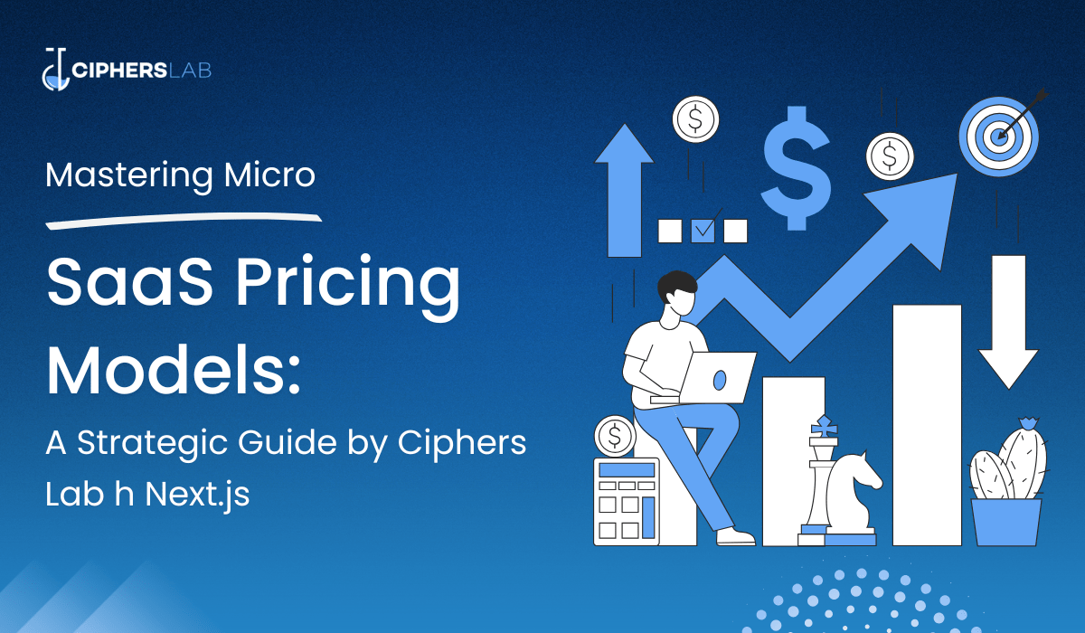 Mastering Micro SaaS Pricing Models: A Strategic Guide by Ciphers Lab 🚀